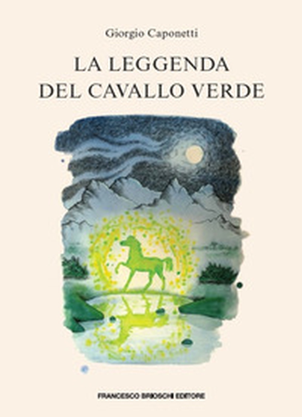 La leggenda del cavallo verde - Librerie.coop La leggenda del cavallo verde - Librerie.coop