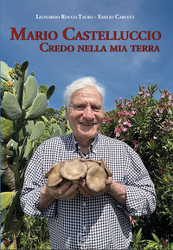 Mario Castelluccio. Credo nella mia terra - Librerie.coop Mario Castelluccio. Credo nella mia terra - Librerie.coop