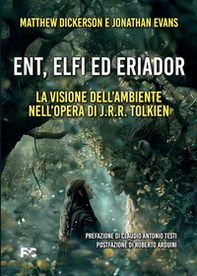 Ent, Elfi ed Eriador. La visione dell'ambiente nell'opera di J.R.R. Tolkien - Librerie.coop