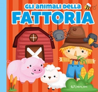 Gli animali della fattoria. Carezze di stoffa - Librerie.coop