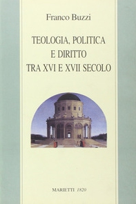 Teologia, politica e diritto tra XVI e XVII secolo - Librerie.coop