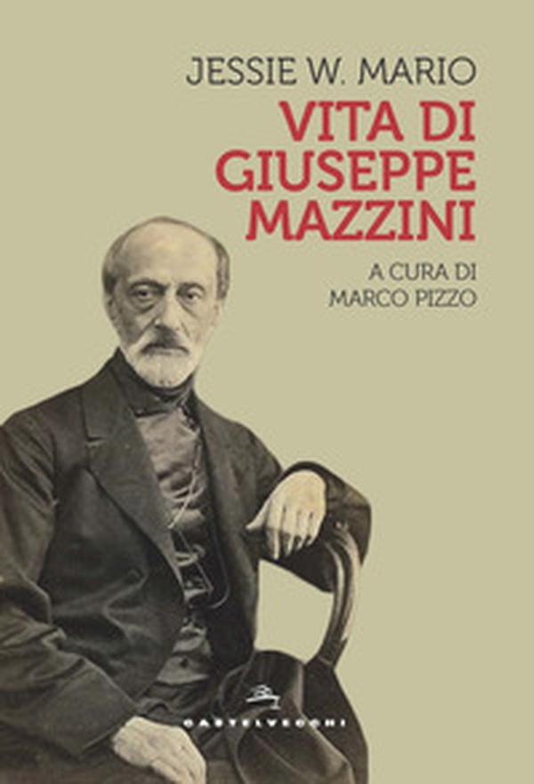 Vita di Giuseppe Mazzini - Librerie.coop Vita di Giuseppe Mazzini - Librerie.coop