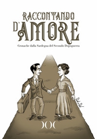 Raccontando d'amore. Cronache dalla Sardegna del Secondo Dopoguerra - Librerie.coop