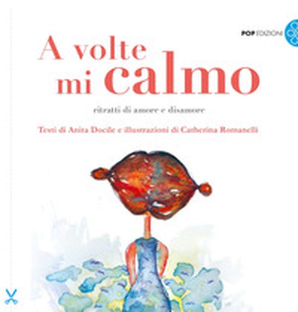 A volte mi calmo. Ritratti di amore e disamore - Librerie.coop A volte mi calmo. Ritratti di amore e disamore - Librerie.coop
