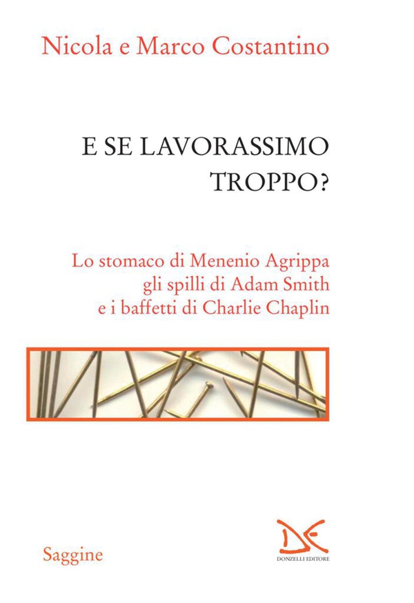 E se lavorassimo troppo? - Librerie.coop E se lavorassimo troppo? - Librerie.coop