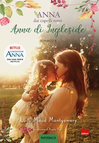 Anna di Ingleside. Anna dai capelli rossi. Paperback - Vol. 6 - Librerie.coop Anna di Ingleside. Anna dai capelli rossi. Paperback - Vol. 6 - Librerie.coop