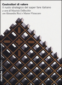 Costruttori di valore. Il ruolo strategico del saper fare italiano - Librerie.coop