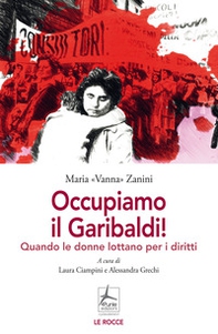 Occupiamo il Garibaldi! Quando le donne lottano per i diritti - Librerie.coop Occupiamo il Garibaldi! Quando le donne lottano per i diritti - Librerie.coop