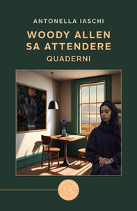 Woody Allen sa attendere. Quaderni - Librerie.coop