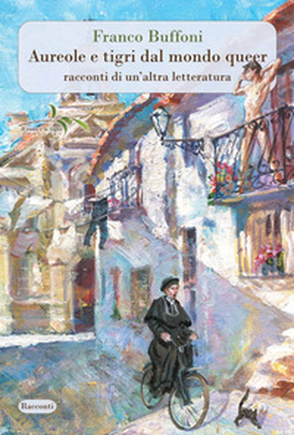 Aureole e tigri dal mondo queer. Racconti di un'altra letteratura - Librerie.coop Aureole e tigri dal mondo queer. Racconti di un'altra letteratura - Librerie.coop