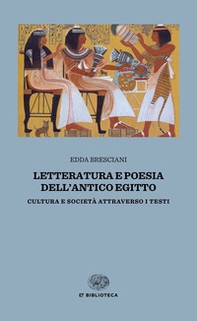 Letteratura e poesia dell'antico Egitto. Cultura e società attraverso i testi - Librerie.coop