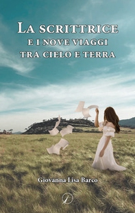 La scrittrice e i nove viaggi tra cielo e terra - Librerie.coop