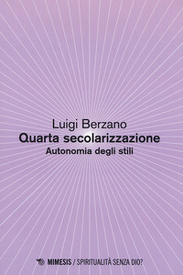 Quarta secolarizzazione. Autonomia degli stili - Librerie.coop Quarta secolarizzazione. Autonomia degli stili - Librerie.coop