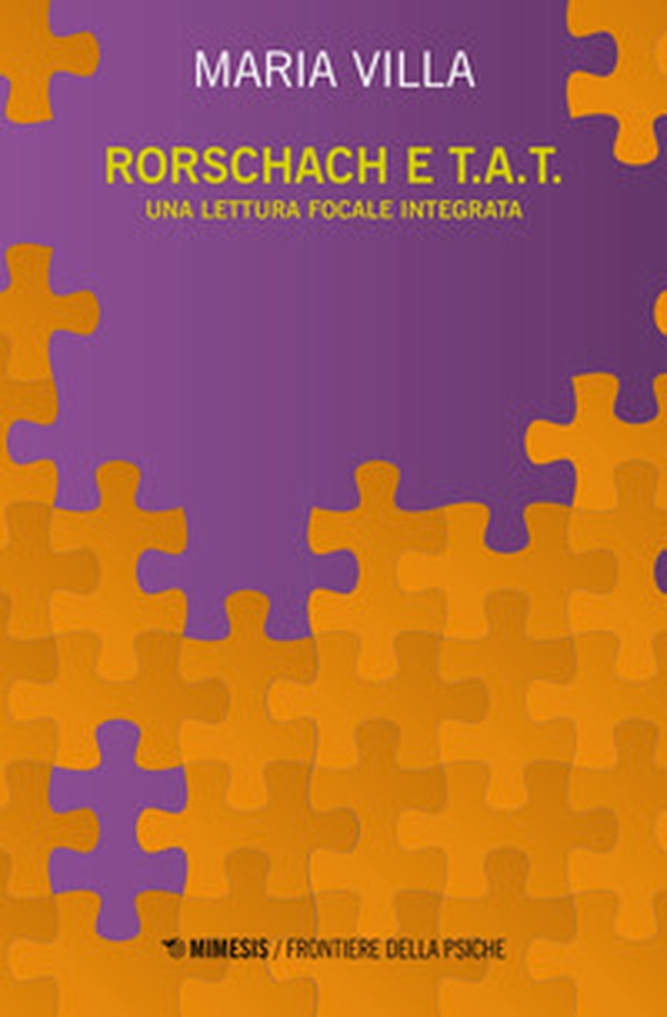 Rorschach e T.A.T. Una lettura focale integrata - Librerie.coop Rorschach e T.A.T. Una lettura focale integrata - Librerie.coop