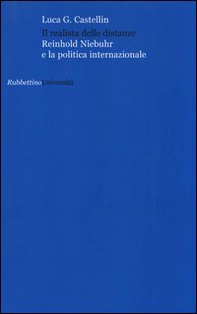Il realista delle distanze. Reinhold Niebuhr e la politica internazionale - Librerie.coop Il realista delle distanze. Reinhold Niebuhr e la politica internazionale - Librerie.coop