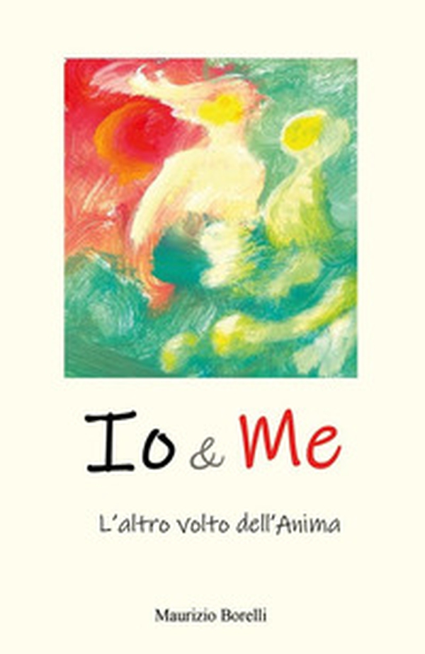 Io & me. L'altro volto dell'anima - Librerie.coop Io & me. L'altro volto dell'anima - Librerie.coop