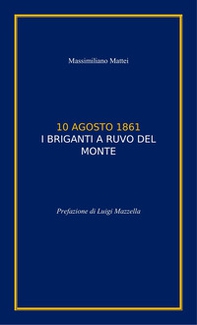 10 agosto 1861. I briganti a Ruvo del Monte - Librerie.coop 10 agosto 1861. I briganti a Ruvo del Monte - Librerie.coop