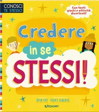 Credere in se stessi! Conosci te stesso - Librerie.coop Credere in se stessi! Conosci te stesso - Librerie.coop