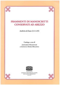 Frammenti di manoscritti conservati ad Arezzo. Archivio di Stato (3.1-3.25) - Librerie.coop