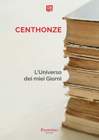 L'universo dei miei giorni - Librerie.coop