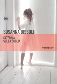 Caterina sulla soglia - Librerie.coop Caterina sulla soglia - Librerie.coop