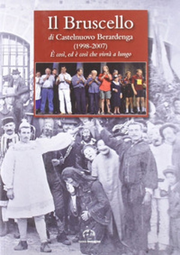 Il Bruscello di Castelnuovo Berardenga (1988-2007) - Librerie.coop Il Bruscello di Castelnuovo Berardenga (1988-2007) - Librerie.coop