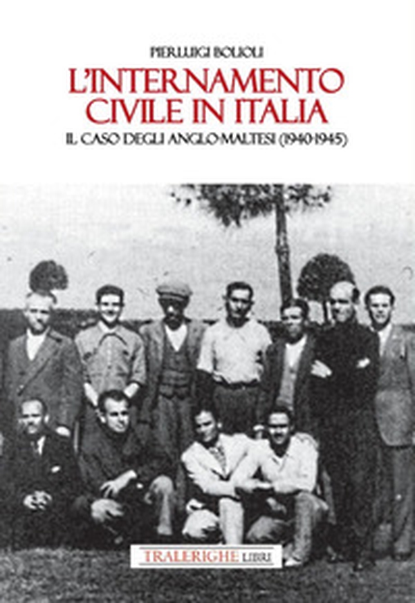 L'internamento civile in Italia. Il caso degli anglo-maltesi (1940-1945) - Librerie.coop L'internamento civile in Italia. Il caso degli anglo-maltesi (1940-1945) - Librerie.coop