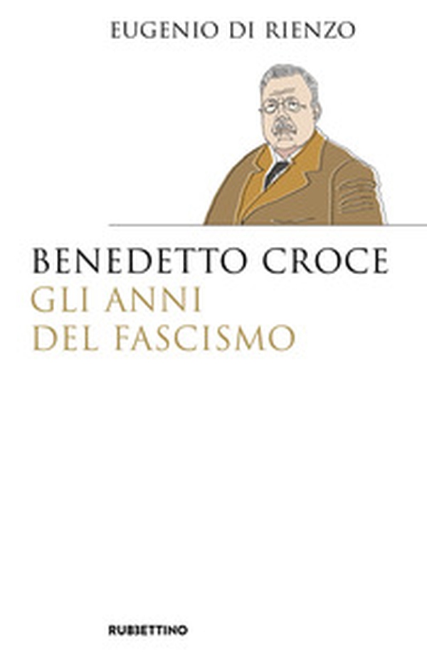 Benedetto Croce. Gli anni del fascismo - Librerie.coop Benedetto Croce. Gli anni del fascismo - Librerie.coop