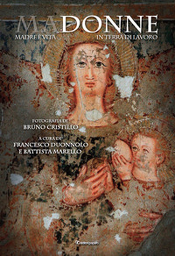 MaDonne. Madre è vita in Terra di Lavoro - Librerie.coop MaDonne. Madre è vita in Terra di Lavoro - Librerie.coop