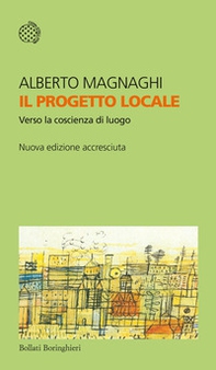 Il progetto locale. Verso la coscienza di luogo - Librerie.coop Il progetto locale. Verso la coscienza di luogo - Librerie.coop