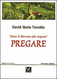 Pregare. Forse il discorso più urgente - Librerie.coop