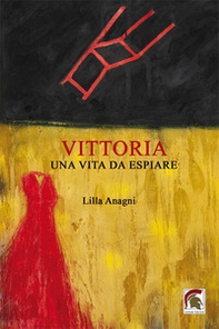 Vittoria. Una vita da espiare - Librerie.coop Vittoria. Una vita da espiare - Librerie.coop