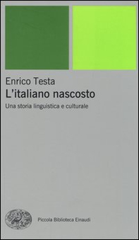 L'italiano nascosto. Una storia linguistica e culturale - Librerie.coop