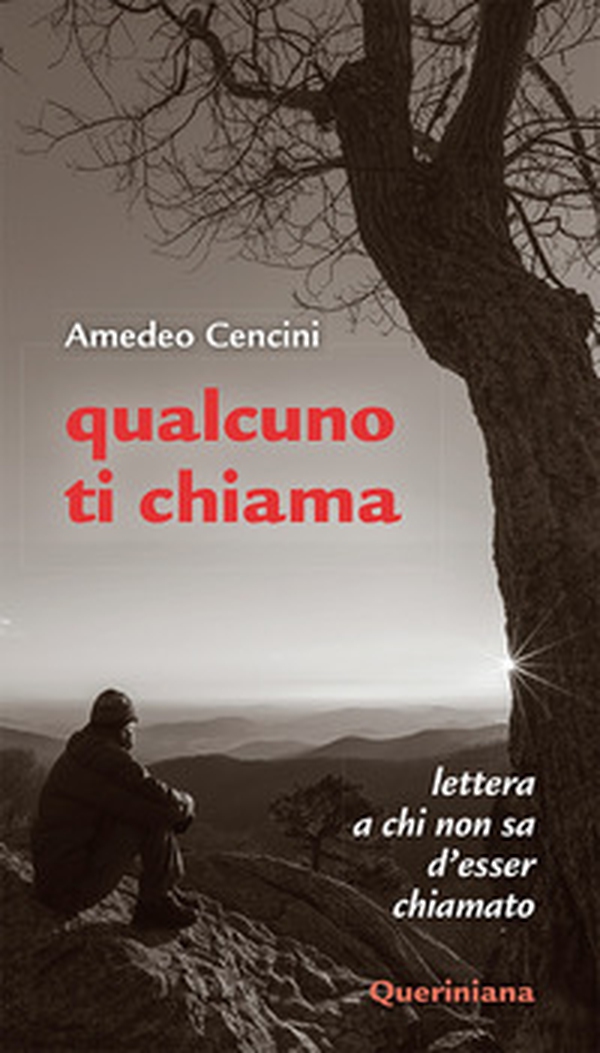 Qualcuno ti chiama. Lettera a chi non sa d'esser chiamato - Librerie.coop Qualcuno ti chiama. Lettera a chi non sa d'esser chiamato - Librerie.coop