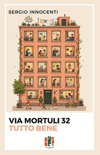 Via Mortuli 32. Tutto bene - Librerie.coop