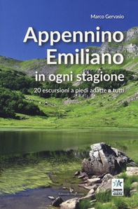 Appennino emiliano in ogni stagione. 20 escursioni a piedi adatte a tutti - Librerie.coop