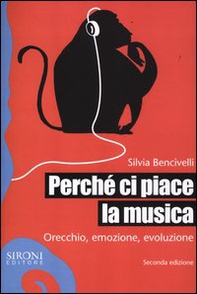Perché ci piace la musica. Orecchio, emozione, evoluzione - Librerie.coop Perché ci piace la musica. Orecchio, emozione, evoluzione - Librerie.coop