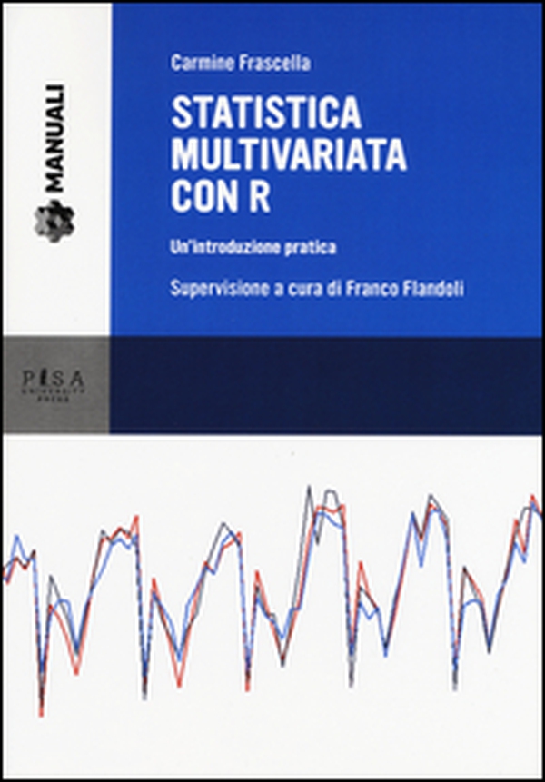 Statistica multivariata con R. Un'introduzione pratica - Librerie.coop Statistica multivariata con R. Un'introduzione pratica - Librerie.coop
