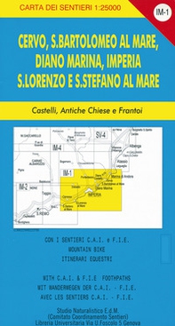 Carta dei sentieri IM-1 1:25.000. Cervo, San Bartolomeo al Mare, Diano Marina, Imperia. S. Lorenzo e S. Stefano al Mare. Castelli, antiche chiese e frantoi - Librerie.coop
