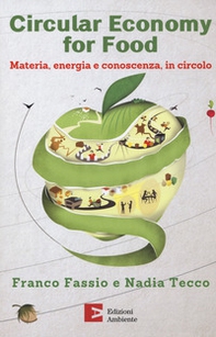 Circular economy for food. Materia, energia e conoscenza, in circolo - Librerie.coop