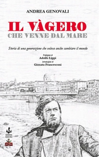 Il Vàgero che venne dal mare. Storia di una generazione che voleva anche cambiare il mondo - Librerie.coop