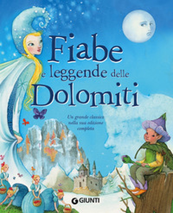 Fiabe e leggende delle Dolomiti - Librerie.coop Fiabe e leggende delle Dolomiti - Librerie.coop