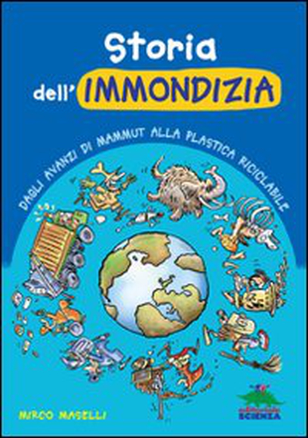 Storia dell'immondizia. Dagli avanzi di mammut alla plastica riciclabile - Librerie.coop Storia dell'immondizia. Dagli avanzi di mammut alla plastica riciclabile - Librerie.coop