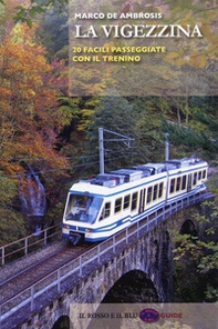 La vigezzina. 20 facili passeggiate con il trenino - Librerie.coop