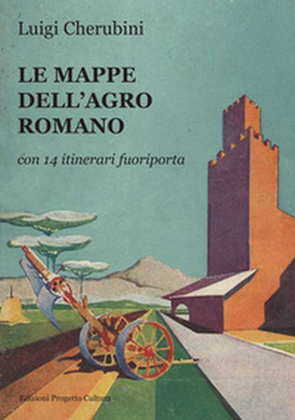 Le mappe dell'Agro romano. Con 14 itinerari fuori porta - Librerie.coop Le mappe dell'Agro romano. Con 14 itinerari fuori porta - Librerie.coop