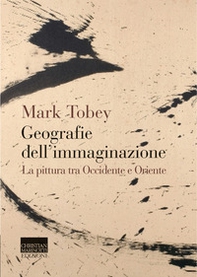 Geografie dell'immaginazione. La pittura tra Occidente e Oriente - Librerie.coop