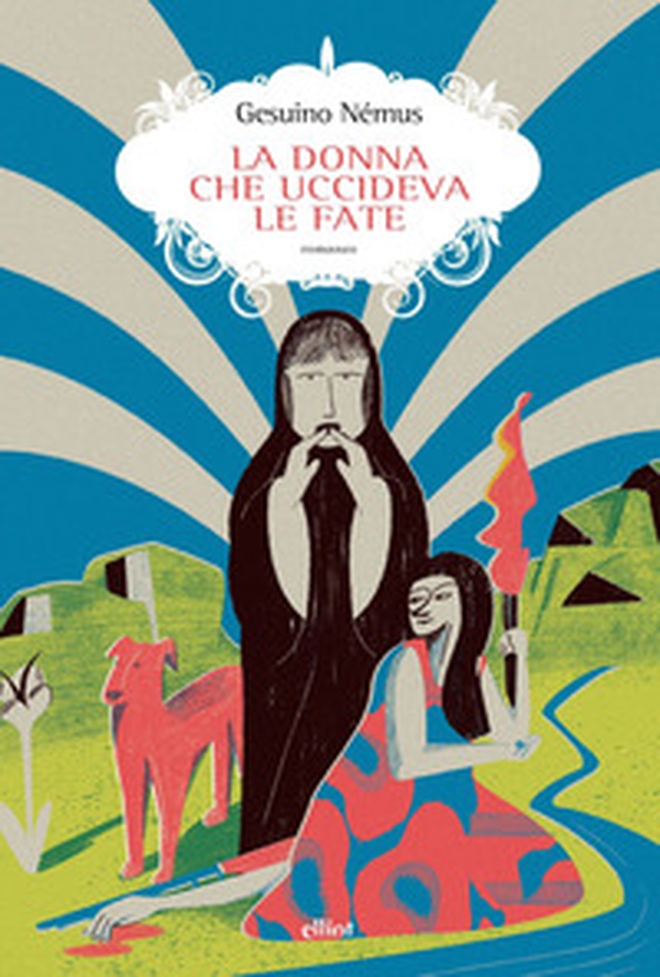 La donna che uccideva le fate - Librerie.coop La donna che uccideva le fate - Librerie.coop