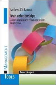 Lean relationships. Come sviluppare relazioni snelle in azienda - Librerie.coop