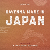 Ravenna, Made in Japan. 15 anni di cultura giapponese, 2003-2016 - Librerie.coop Ravenna, Made in Japan. 15 anni di cultura giapponese, 2003-2016 - Librerie.coop