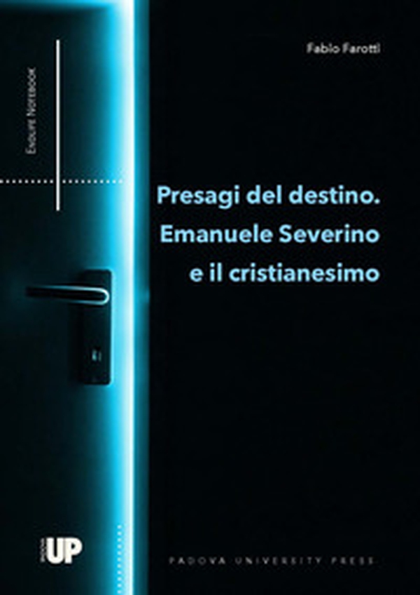 Presagi del destino. Emanuele Severino e il cristianesimo - Librerie.coop Presagi del destino. Emanuele Severino e il cristianesimo - Librerie.coop